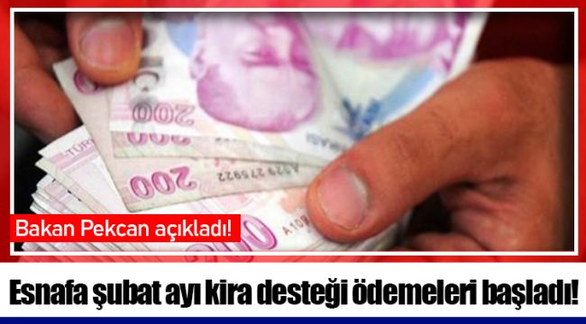 Esnafa şubat ayı kira desteği ödemeleri başladı!