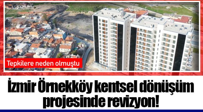 İzmir Örnekköy kentsel dönüşüm projesinde revizyon! 