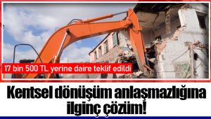 Kentsel dönüşüm anlaşmazlığına ilginç çözüm! 