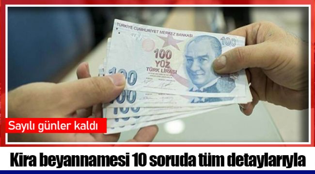 Kira beyannamesi 10 soruda tüm detaylarıyla