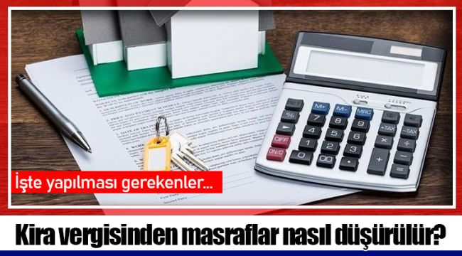 Kira vergisinden masraflar nasıl düşürülür?