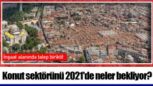 Konut sektörünü 2021'de neler bekliyor?