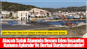 Alaçatı Sulak Alanında Devam Eden İnşaatlar, Kanuna Aykırıdır Ve Derhal Durdurulmalıdır!