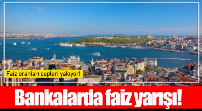 Bankalarda faiz yarışı!