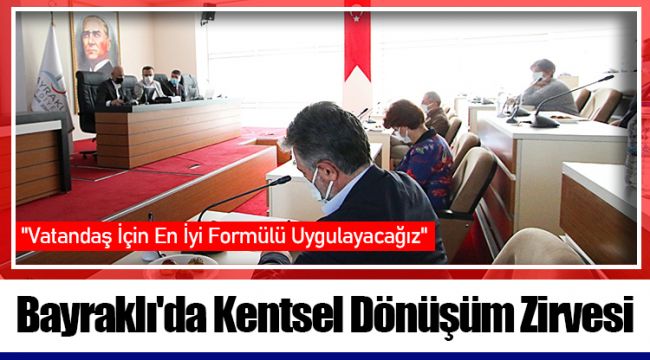 Bayraklı'da Kentsel Dönüşüm Zirvesi