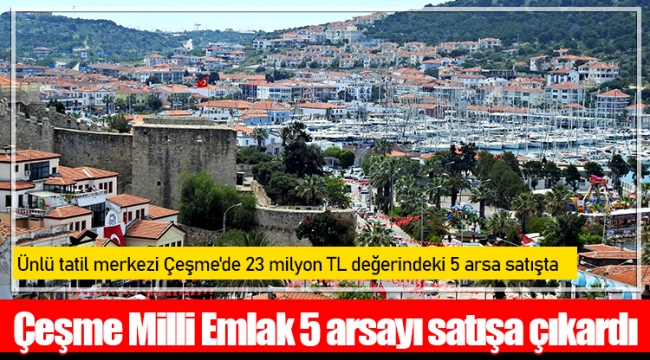  Çeşme Milli Emlak 5 arsayı satışa çıkardı