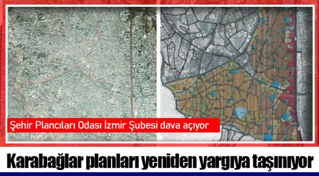 Karabağlar planları yeniden yargıya taşınıyor