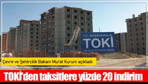 TOKİ'den taksitlere yüzde 20 indirim