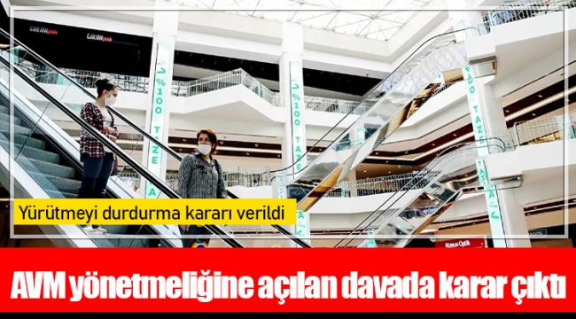 AVM yönetmeliğine açılan davada karar çıktı