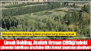 Limak Holding, Atatürk Orman Çiftliği’ndeki çimento fabrikası arazisine lüks konut yapmayı planlıyor