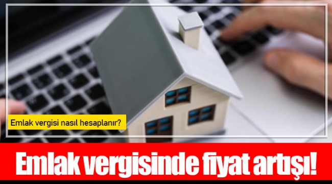 Emlak vergisinde fiyat artışı!