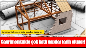 Gayrimenkulde çok katlı yapılar tarih oluyor!