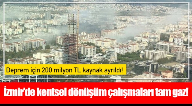 İzmir'de kentsel dönüşüm çalışmaları tam gaz!