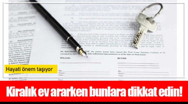 Kiralık ev ararken bunlara dikkat edin!