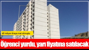 Öğrenci yurdu, yarı fiyatına satılacak