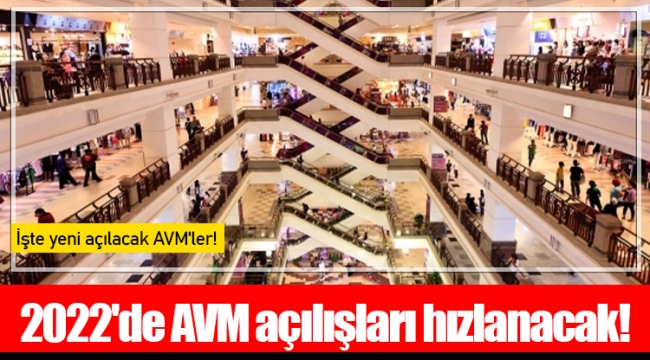 2022'de AVM açılışları hızlanacak!