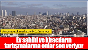 Ev sahibi ve kiracıların tartışmalarına onlar son veriyor