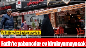 Fatih'te yabancılar ev kiralayamayacak