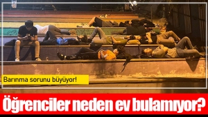 Öğrenciler neden ev bulamıyor? 