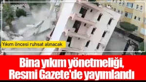 Bina yıkım yönetmeliği, Resmi Gazete'de yayımlandı