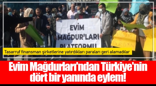 Evim Mağdurları'ndan Türkiye'nin dört bir yanında eylem!