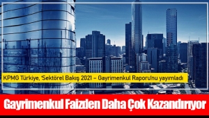 Gayrimenkul Faizden Daha Çok Kazandırıyor