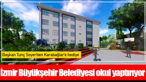 İzmir Büyükşehir Belediyesi okul yaptırıyor