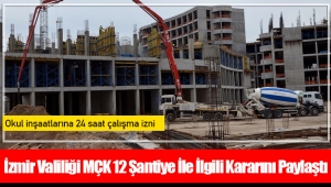 İzmir Valiliği MÇK 12 Şantiye İle İlgili Kararını Paylaştı