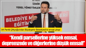 ‘’Kendi parsellerine yüksek emsal, depremzede ve diğerlerine düşük emsal!’’