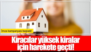 Kiracılar yüksek kiralar için harekete geçti!