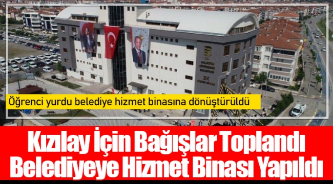 Kızılay İçin Bağışlar Toplandı Belediyeye Hizmet Binası Yapıldı