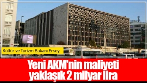 Kültür ve Turizm Bakanı Ersoy: Yeni AKM'nin maliyeti yaklaşık 2 milyar lira