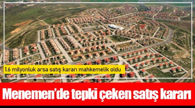 Menemen’de tepki çeken satış kararı