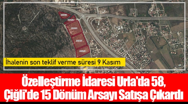 Özelleştirme İdaresi Urla'da 58, Çiğli'de 15 Dönüm Arsayı Satışa Çıkardı 