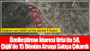 Özelleştirme İdaresi Urla'da 58, Çiğli'de 15 Dönüm Arsayı Satışa Çıkardı 