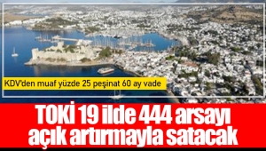 TOKİ 19 ilde 444 arsayı açık artırmayla satacak