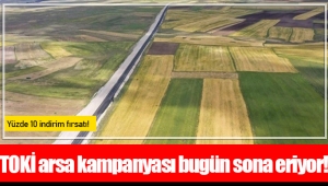 TOKİ arsa kampanyası bugün sona eriyor!