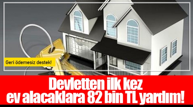 Devletten ilk kez ev alacaklara 82 bin TL yardım!