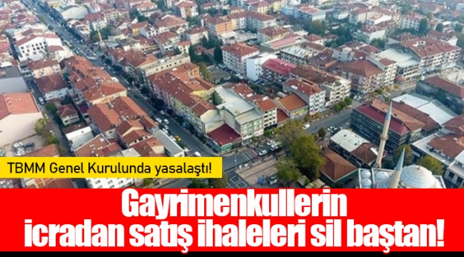 Gayrimenkullerin icradan satış ihaleleri sil baştan!