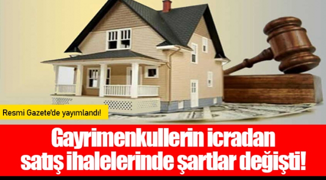 Gayrimenkullerin icradan satış ihalelerinde şartlar değişti!