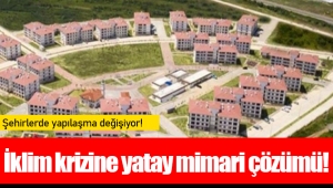 İklim krizine yatay mimari çözümü!