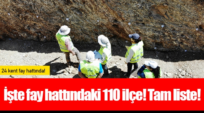 İşte fay hattındaki 110 ilçe! Tam liste!