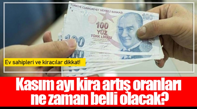 Kasım ayı kira artış oranları ne zaman belli olacak?