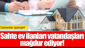 Sahte ev ilanları vatandaşları mağdur ediyor!