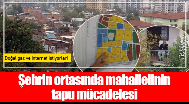 Şehrin ortasında mahallelinin tapu mücadelesi