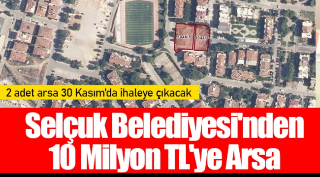 Selçuk Belediyesi'nden 10 Milyon TL'ye Arsa