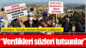 Uzundere- Yurtoğlu kentsel dönüşüm mağdurları: “Verdikleri sözleri tutsunlar”