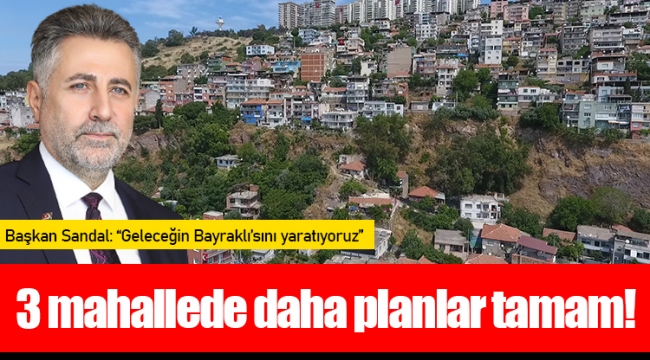 3 mahallede daha planlar tamam!