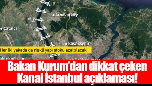 Bakan Kurum’dan dikkat çeken Kanal İstanbul açıklaması!