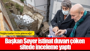 Başkan Soyer istinat duvarı çöken sitede inceleme yaptı